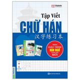 Tập Viết Chữ Hán - Theo Giáo Trình Hán Ngữ (Phiên Bản Mới) (Tái Bản 2025)