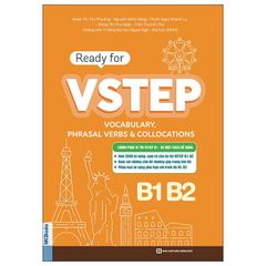 Ready For VSTEP - Vocabulary, Phrasal Verbs And Collocation B1 B2