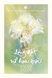 Lịch Treo Tường Thư Pháp Làng Mai - Bính Ngọ 2026 - Lòng Đất Nở Hoa Trời