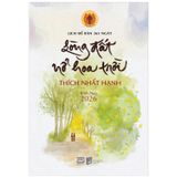 Lịch Bàn 2026 - Lòng Đất Nở Hoa Trời