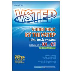 VSTEP - Chinh Phục Kỳ Thi VSTEP - Tổng Ôn 4 Kỹ Năng Bậc Năng Lực Từ B1 Đến C1