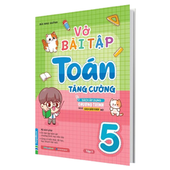 Vở bài tập Toán tăng cường lớp 5 tập 1 (Sách áp dụng chương trình mới cho bộ sách giáo khoa mới)