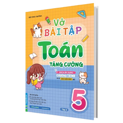 Vở bài tập Toán tăng cường lớp 5 tập 2 (Sách áp dụng chương trình mới cho các bộ sách giáo khoa)
