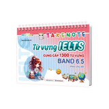 Take Note - Từ Vựng IELTS - Cung Cấp 1300 Từ Vựng Band 6.5 Theo Chủ Đề