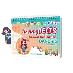 TakeNote - Từ Vựng IELTS - Cung Cấp 1500 Từ Vựng Band 7.5 Theo Chủ Đề