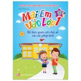 Mai Em Vào Lớp 1 - Dành Cho Bé Từ 4-5 Tuổi (Cuốn lẻ)