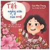Tết Ngày Xưa Của Mẹ - Gia Đình Mãi Là Nơi, Để Về Khi Con Muốn…