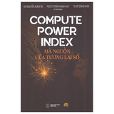 Compute Power Index - Mã Nguồn Của Tương Lai Số