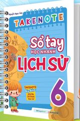 Take Note - Sổ Tay Học Nhanh Lịch Sử 6