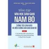 Tổng tập văn học dân gian Nam Bộ: Tập IV - Quyển 1