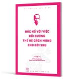 Di Sản Hồ Chí Minh - Bác Hồ Với Việc Bồi Dưỡng Thế Hệ Cách Mạng Cho Đời Sau