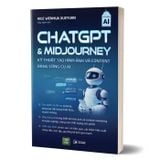 ChatGPT Và Midjourney - Kỹ Thuật Tạo Hình Ảnh Và Content Bằng Công Cụ AI