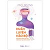 Huấn Luyện Não Bộ - Chìa Khóa Thành Công Của Những Đào Tạo Chuyên Nghiệp