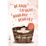 Bé khỏe lại ngay, đánh bay bệnh vặt