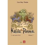 Kalila Và Dimma - Ngụ Ngôn Kể Lại (Di Cảo)