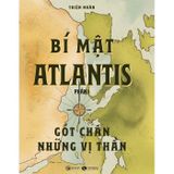 Bí Mật Atlantis - Phần 1 - Gót Chân Những Vị Thần (Bìa Cứng)
