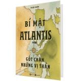 Bí Mật Atlantis - Phần 1 - Gót Chân Những Vị Thần (Bìa Cứng)