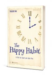 The Happy Habit - Bí Mật Của Người Luôn Hạnh Phúc