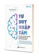 Tư Duy Nhập Tâm - Nghệ Thuật Thiết Kế Tập Trung Và Chuyển Hóa Động Lực Bằng Khoa Học Não Bộ
