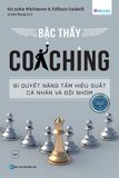 Bậc Thầy Coaching - Bí Quyết Nâng Tầm Hiệu Suất Cá Nhân Và Đội Nhóm
