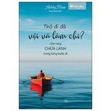 Thở Đi Đã - Vội Vã Làm Chi