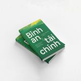 Bình An Tài Chính - Hành Trình Làm Chủ Cảm Xúc Và Các Quyết Định Về Tiền