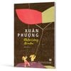 Chân Cứng Đá Mềm - Hồi Ký - Xuân Phượng