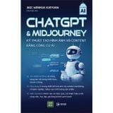 ChatGPT Và Midjourney - Kỹ Thuật Tạo Hình Ảnh Và Content Bằng Công Cụ AI