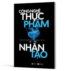 Công Nghệ Thực Phẩm Nhân Tạo - Silicon Sẽ Quyết Định Chúng Ta Ăn Gì