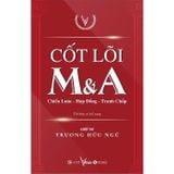 Cốt Lõi M&A - Chiến Lược - Hợp Đồng - Tranh Chấp