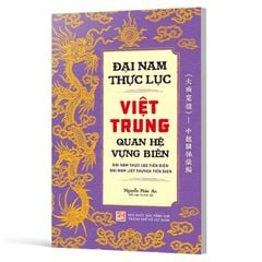 Đại Nam Thực Lục - Việt Trung Quan Hệ Vựng Biên