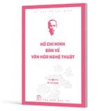 Di Sản Hồ Chí Minh - Hồ Chí Minh Bàn Về Văn Hóa Nghệ Thuật