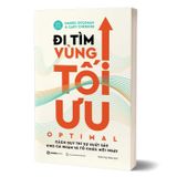 Đi Tìm Vùng Tối Ưu - Optimal - Cách Duy Trì Sự Xuất Sắc Cho Cá Nhân Và Tổ Chức Mỗi Ngày