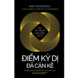 Điểm kỳ dị đã cận kề - Khi con người hợp nhất với AI