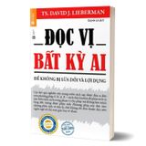 Đọc Vị Bất Kỳ Ai - Để Không Bị Lừa Dối Và Lợi Dụng (Tái Bản 2025)