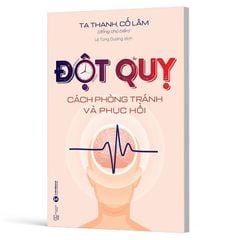 Đột Quỵ - Cách Phòng Tránh Và Phục Hồi