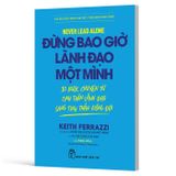 Đừng Bao Giờ Lãnh Đạo Một Mình