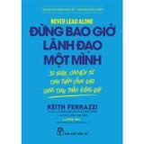 Đừng Bao Giờ Lãnh Đạo Một Mình
