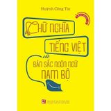 Chữ nghĩa tiếng Việt và bản sắc ngôn ngữ Nam Bộ