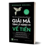 The Art of Spending Money - Giải Mã Tâm Lý Hành Vi Về Tiền