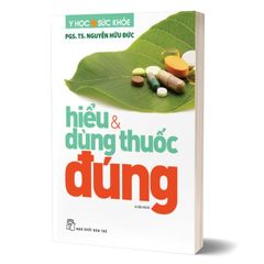 Y Học Và Sức Khỏe - Hiểu Và Dùng Thuốc Đúng