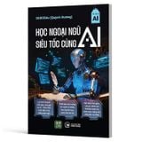 Học ngoại ngữ siêu tốc cùng AI