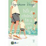 Hồi Đó Chúng Ta Là Những Kẻ Ngốc