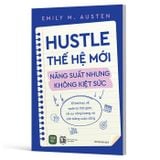 Hustle thế hệ mới - Năng suất nhưng không kiệt sức