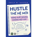 Hustle thế hệ mới - Năng suất nhưng không kiệt sức
