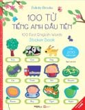 100 Từ Tiếng Anh Đầu Tiên - 100 First English Words (Sticker Book)