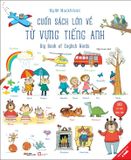 Cuốn Sách Lớn Về Từ Vựng Tiếng Anh - Big Book Of English Words