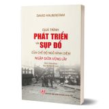Quá trình phát triển và sụp đổ của chế độ Ngô Đình Diệm ngập giữa vũng lầy