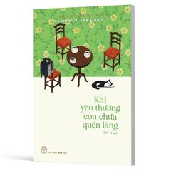Khi Yêu Thương Còn Chưa Quên Lãng