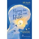 Không Ổn Thì Cứ Khóc - Cẩm Nang Vượt Qua Ngày Bão Giông